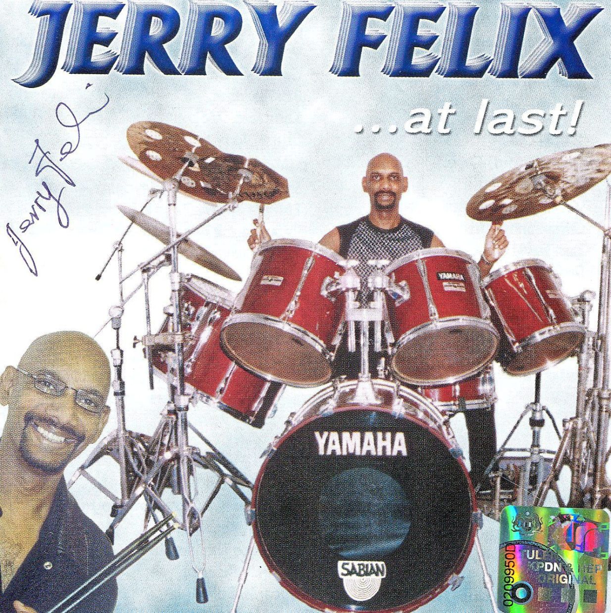 His 2003 solo album, Jerry Felix... At Last, offered fans a personal glimpse of the man behind the sticks.