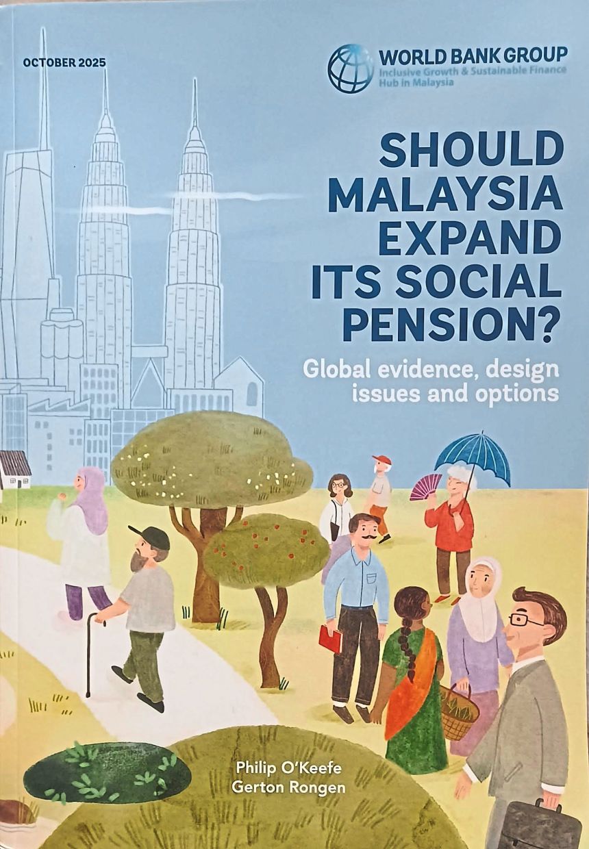 The World Bank Malaysia Report argued the case for expanding social pension and provide coverage for a rapidly ageing population.