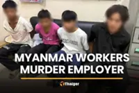 Four Myanmar workers arrested in Thailand for alleged murder of employer over unpaid wages