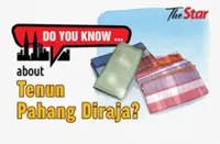 Do you know . . . about Tenun Pahang Diraja?