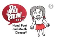 Do you know ... about Hand, Foot and Mouth Disease?